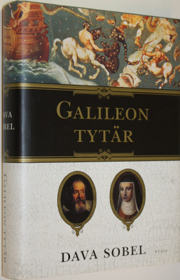 Dava Sobel : Galileon tytär : tiedettä, uskoa, rakkautta