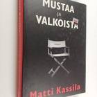 Matti Kassila : Mustaa ja valkoista - pikkukuva 1