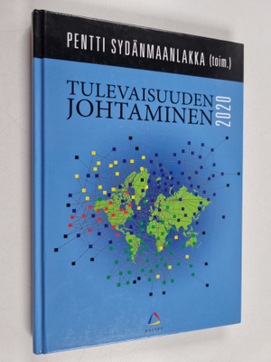 Tulevaisuuden johtaminen 2020 : älykkään johtamisen näkök...
