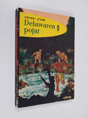 Heikki Jylhä : Delawaren pojat : Intiaanikertomus