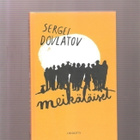 Dovlatov, Sergei: Meikäläiset, Idiootti 2012, sid., K4 - pikkukuva 1