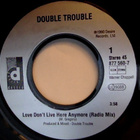 DOUBLE TROUBLE :: LOVE DON'T LIVE HERE ANYMORE :: VINYYLI 7" - pikkukuva 3