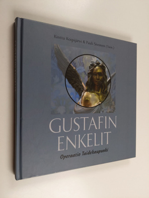 Pauli Sivonen ym. : Gustafin enkelit - Operaatio Taidekau...