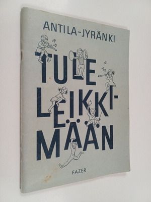 Maija Antila : Tule leikkimään
