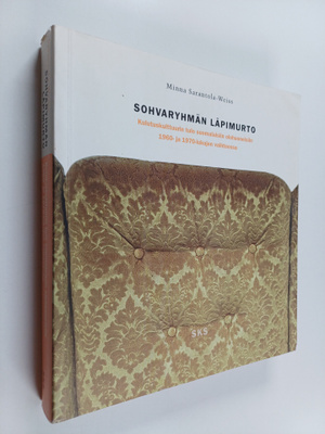 Minna Sarantola-Weiss : Sohvaryhmän läpimurto : kulutusku...