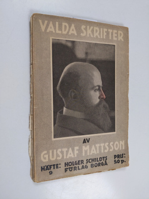 Gustaf Mattsson : Valda skrifter : häftet 9 och 10