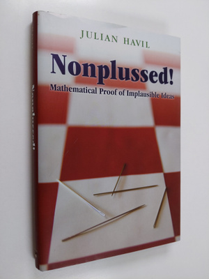 Julian Havil : Nonplussed! : mathematical proof of implau...