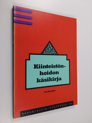 Leevi Myyryläinen : Kiinteistönhoidon käsikirja