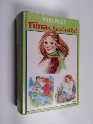 Anni Polva : Tiinan kesäretket : Tiina seikkailee ; Tiina...