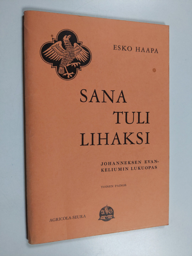 Esko Haapa : Sana tuli lihaksi : Johanneksen evankeliumin...