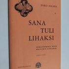 Esko Haapa : Sana tuli lihaksi : Johanneksen evankeliumin... - pikkukuva 1