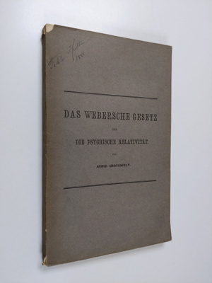 Arwid Grotenfelt : Das Webersche Gesetz und die psychisch...