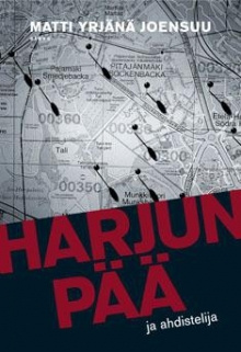 Matti Yrjänä Joensuu - Harjunpää ja ahdistelija