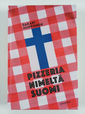 Sakari Nupponen : Pizzeria nimeltä Suomi