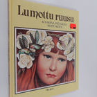 Kaarina Helakisa ym. : Lumottu ruusu - pikkukuva 1