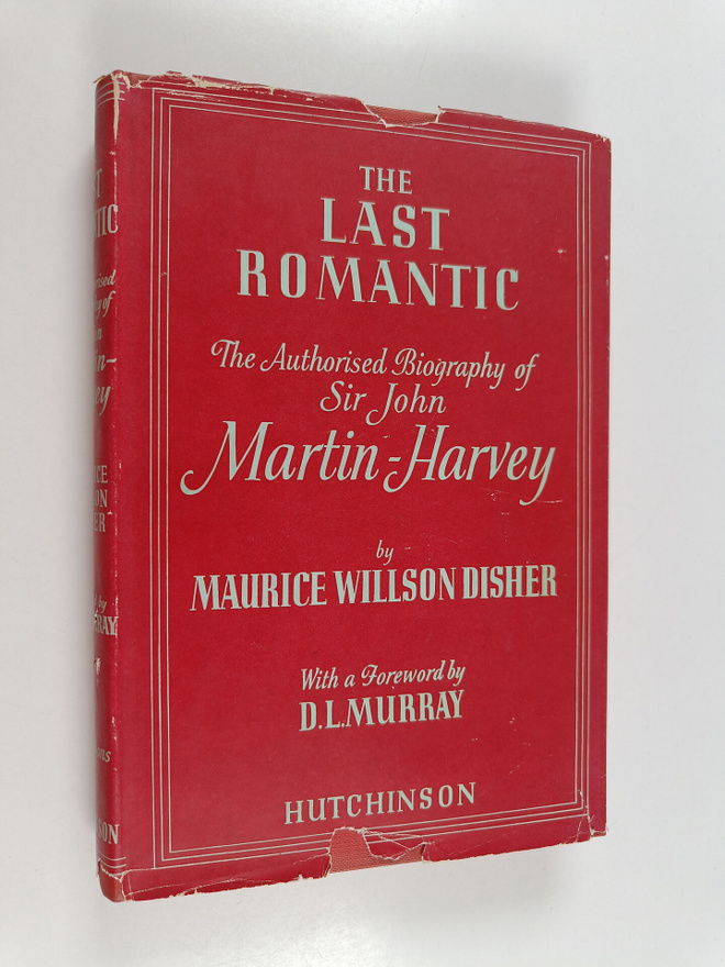 Maurice Willson Disher : The Last Romantic - The Authoris...