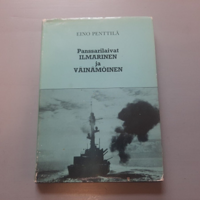 Panssarilaivat Ilmarinen ja Väinämöinen E Penttilä
