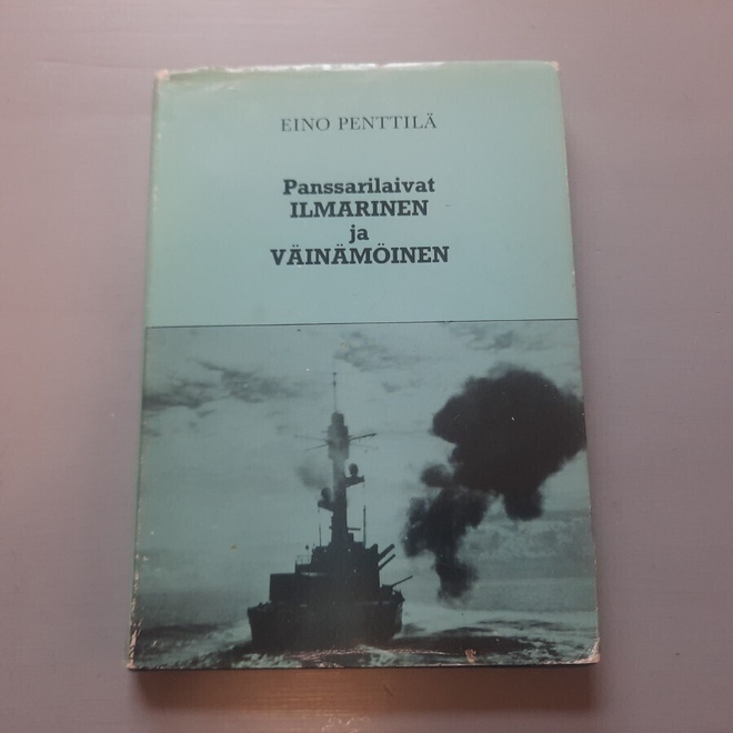 Panssarilaivat Ilmarinen ja Väinämöinen E Penttilä