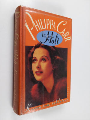 Philippa (Victoria Holt) Carr : Kerran taas kohdataan