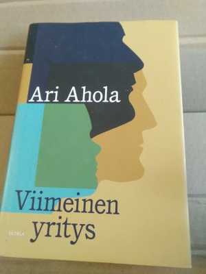Ari Ahola: Viimeinen yritys