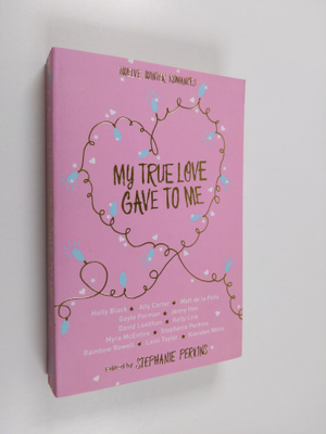 Stephanie Perkins : My True Love Gave to Me