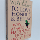 Zelda West-Meads : To Love, Honour & Betray : Why Affairs... - pikkukuva 1