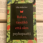 Ulla Feldscher - Rakas, tiesitkö että olen psykopaatti - pikkukuva 1
