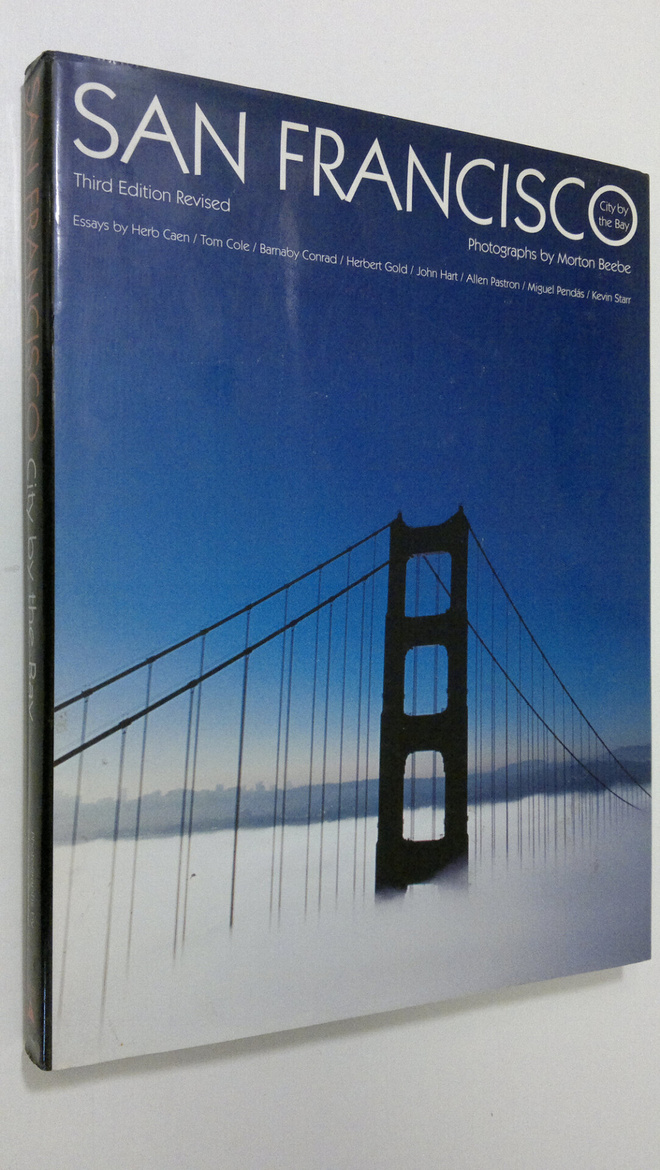 Morton Beebe : San Francisco : city by the bay