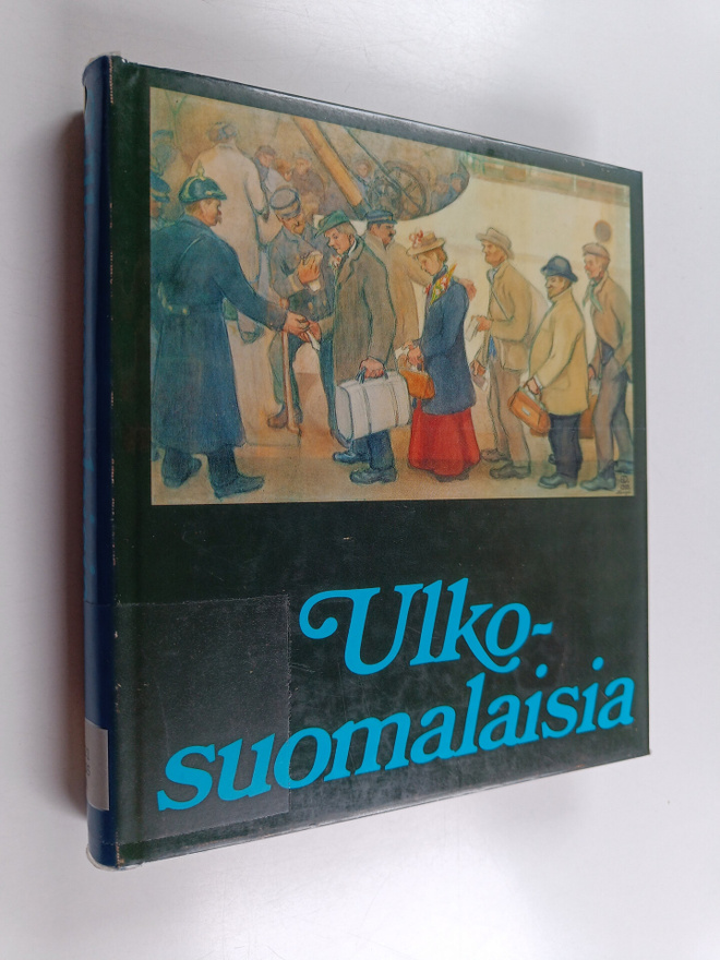 Pekka ym. (Toim.) Laaksonen : Ulkosuomalaisia