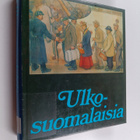 Pekka ym. (Toim.) Laaksonen : Ulkosuomalaisia - pikkukuva 1
