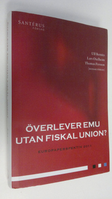Ulf Bernitz : Överlever emu utan fiskal union? : Europape...