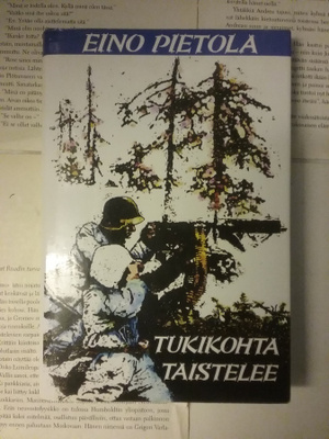Eino Pietola - Tukikohta taistelee (sid.)