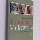 Kalervo Siikala : Tulinummi Valkeaviita : muistikirjojen ... - pikkukuva 1