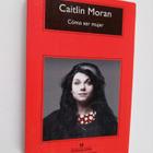 Caitlin Moran : Como ser mujer - pikkukuva 1