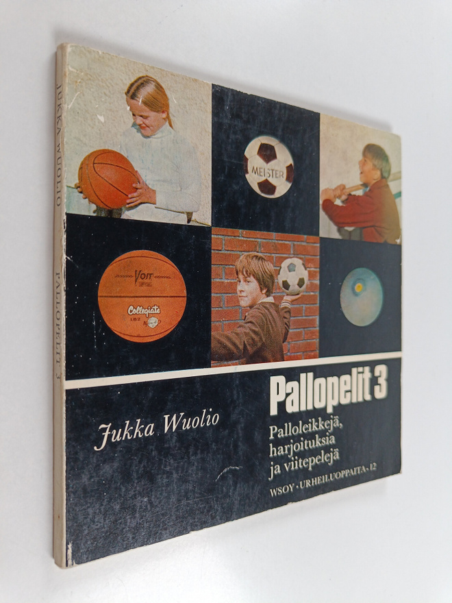 Jukka Wuolio : Pallopelit 3 : Palloleikkejä, harjoituksia...