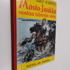 Sulo Karpio : Masto-Jaakko nostaa isännän viirin - pikkukuva 1