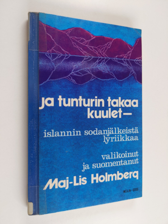 Maj-Lis (valik.) Holmberg : Ja tunturin takaa kuulet : Is...