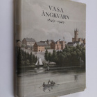 Vasa ångkvarn 1849-1949 : ur en hundraårig handelskvarns ... - pikkukuva 1