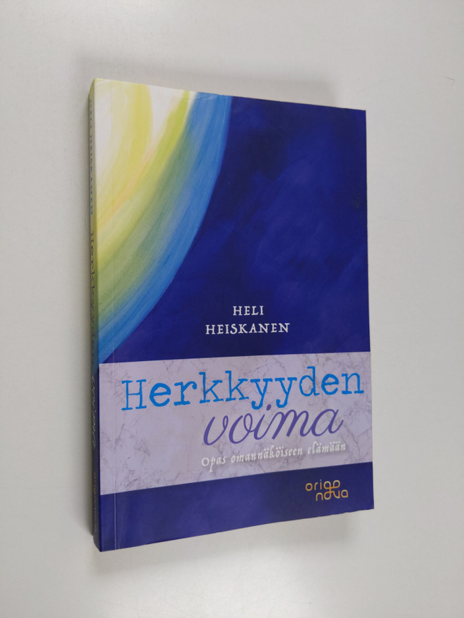 Heli Heiskanen : Herkkyyden voima : opas omannäköiseen el...