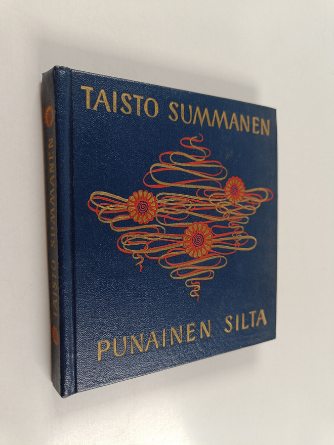 Taisto Summanen : Punainen silta : Runoja, balladeja, suo...