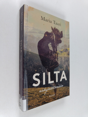 Maria Taari : Silta näkymättömään
