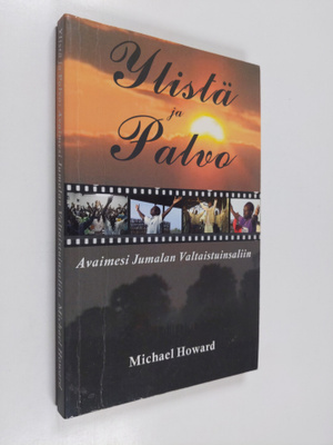 Michael Howard : Ylistä ja palvo - Avaimesi Jumalan valta...