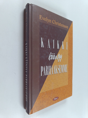 Evelyn Christenson : Kaikki kääntyy parhaaksemme