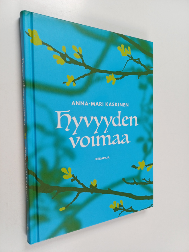 Anna-Mari Kaskinen : Hyvyyden voimaa