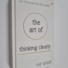 Rolf Dobelli : The Art of thinking clearly - pikkukuva 1
