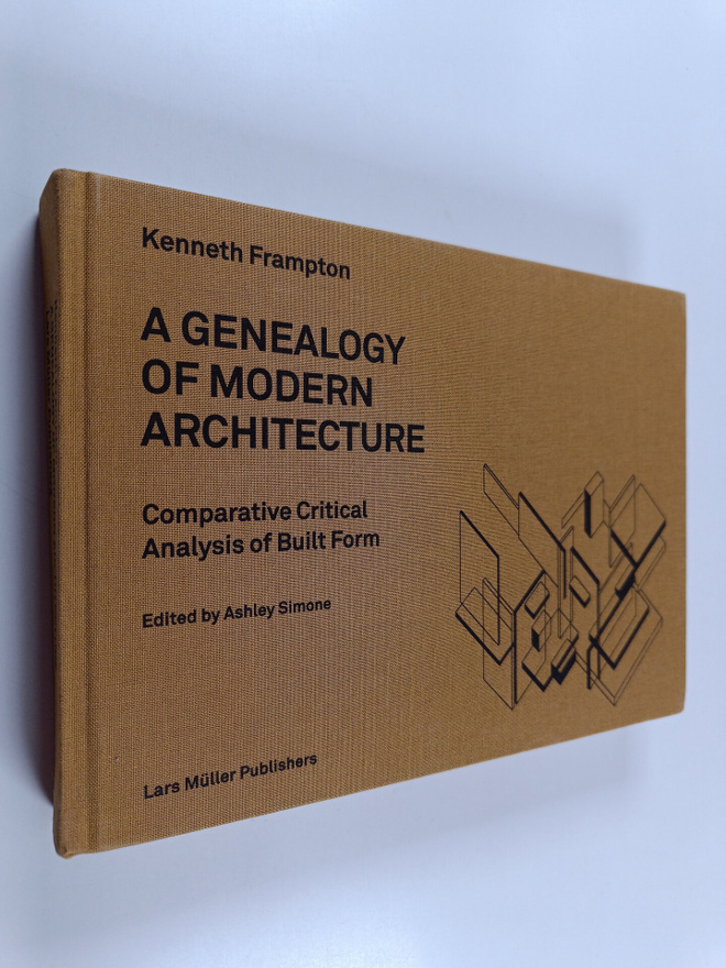 Kenneth Frampton : A genealogy of modern architecture : c...