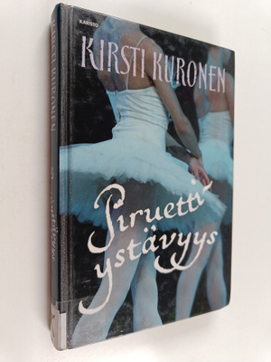 Kirsti Kuronen : Piruettiystävyys