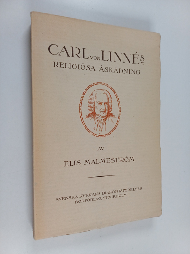 Elis Malmeström : Carl von Linnes religiösa åskådning (te...