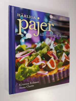 Kristina Eriksson : Härliga pajer : till middag & dessert