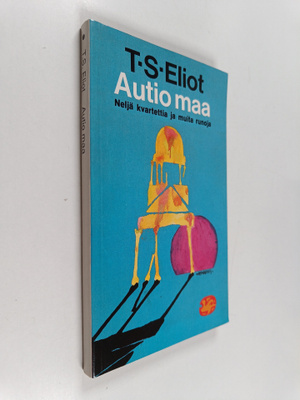 T. S. Eliot : Autio maa : neljä kvartettia ja muita runoja